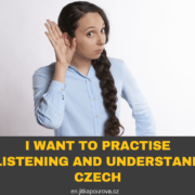 Listening and understanding in Czech