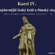 Kdo byl Karel IV. a co dokázal