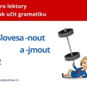 Jak učit slovesa -nout a -jmout